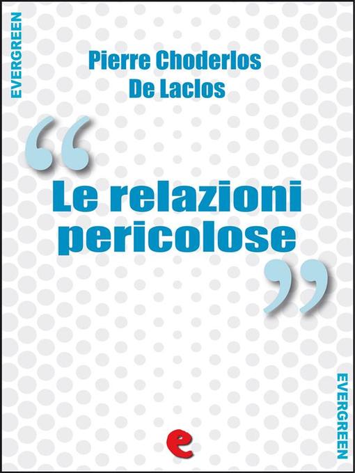 Title details for Le Relazioni Pericolose by Pierre Choderlos de Laclos - Wait list